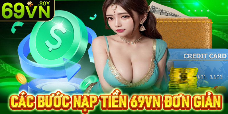 Cụ thể các bước nạp tiền 69vn đơn giản nhất cho tân thủ